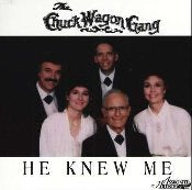 Chuck Wagon Gang CD-He Knew Me